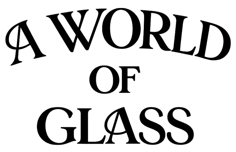 A World of Glass